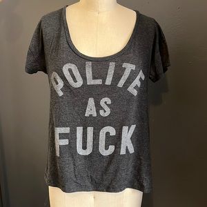 Polite as F*ck graphic t-shirt // oversized boxy // funny hipster